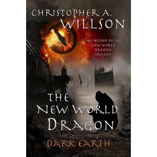 The New World Dragon Part II: Dark Earth, Christopher A. Willson