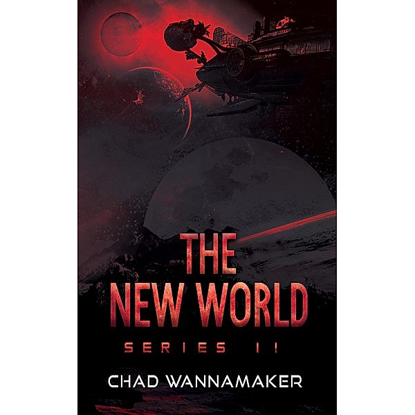 The New World: Series 2 / The new world, Chad Wannamaker