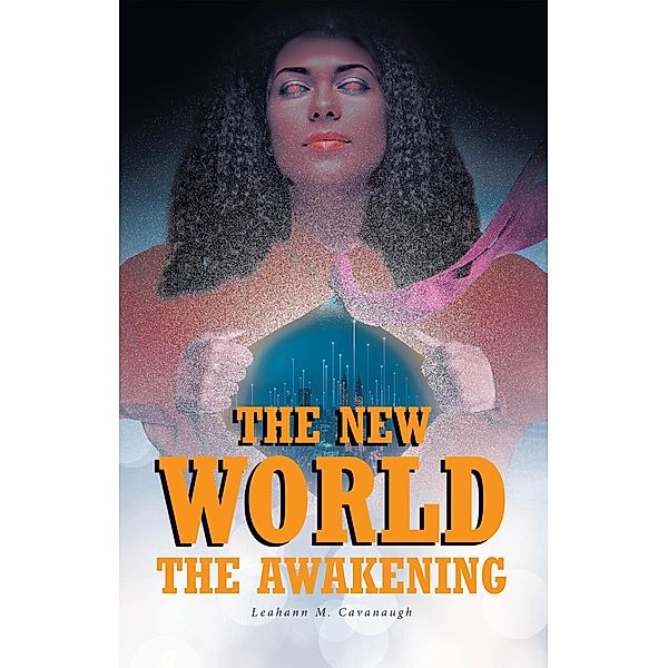 The New World: The Awakening, Leahann M. Cavanaugh