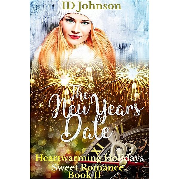 The New Year's Date / Heartwarming Holidays Sweet Romance Bd.11, Id Johnson