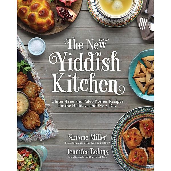 The New Yiddish Kitchen, Jennifer Robins, Simone Miller