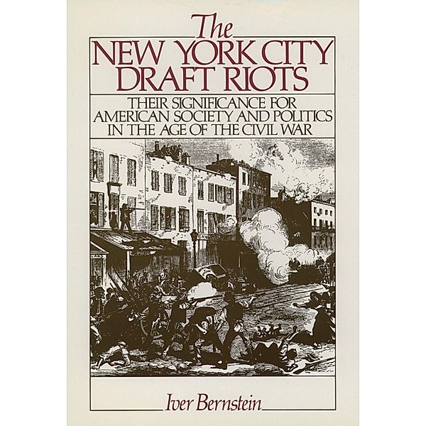 The New York City Draft Riots, Iver Bernstein