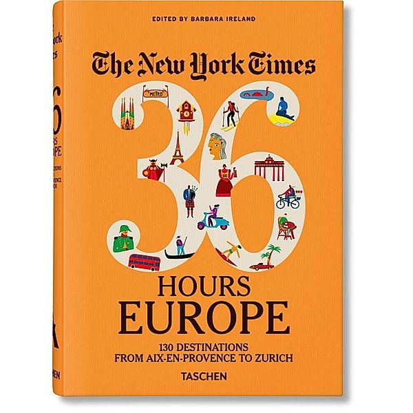 The New York Times 36 Hours. Europa. 3. Auflage