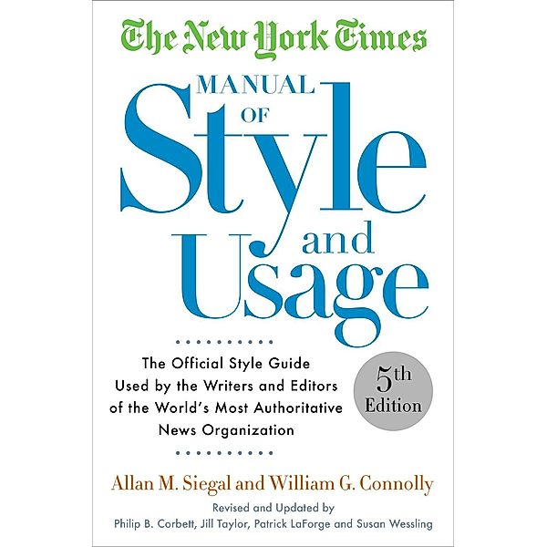 The New York Times Manual of Style and Usage, 5th Edition, Allan M. Siegal, William Connolly