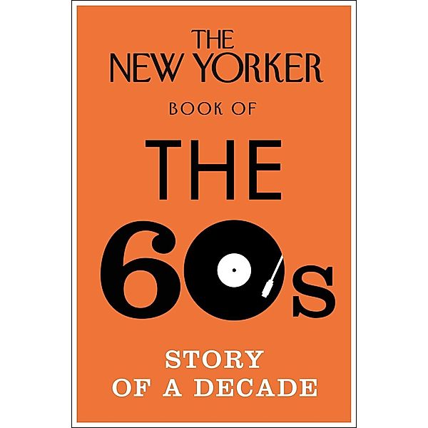 The New Yorker Book of the 60s, No Author Details