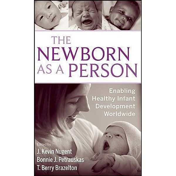 The Newborn as a Person, J. Kevin Nugent, Bonnie Petrauskas, T. Berry Brazelton