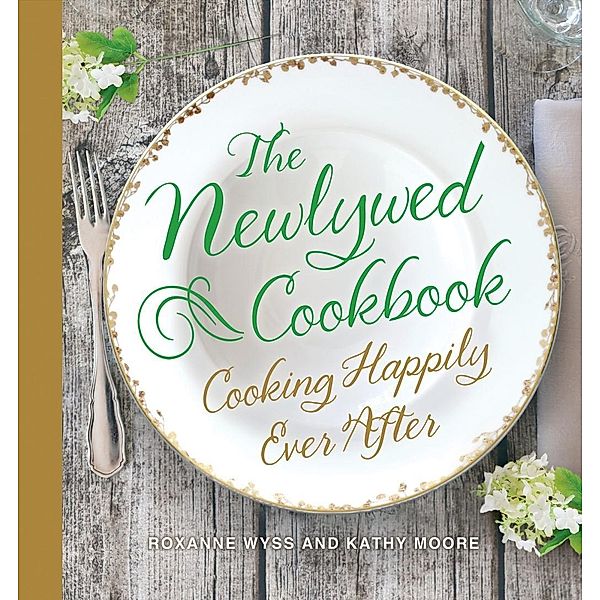 The Newlywed Cookbook, Roxanne Wyss, Kathy Moore