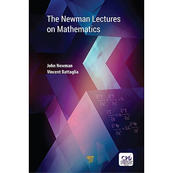 The Newman Lectures on Mathematics, John Newman, Vincent Battaglia