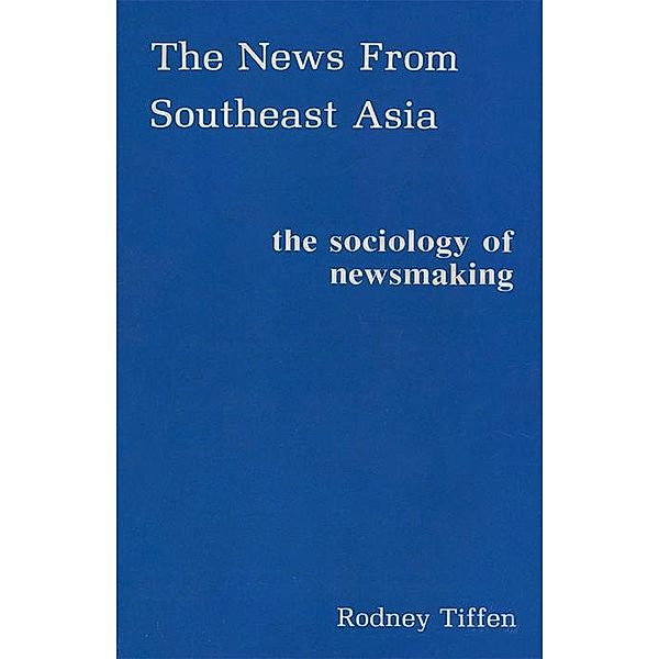 The News From Southeast Asia, Rodney Tiffen