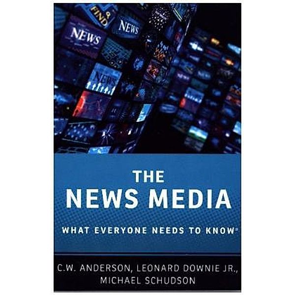 The News Media, C. W. Anderson, Leonard Downie, Michael Schudson