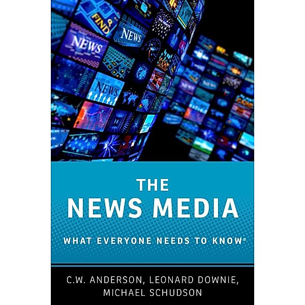 The News Media, C. W. Anderson, Leonard Jr Downie, Michael Schudson