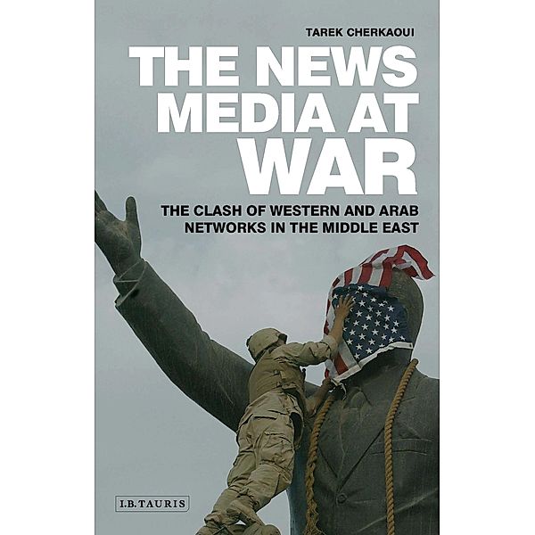 The News Media At War, Tarek Cherkaoui