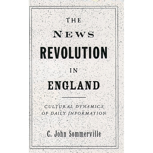 The News Revolution in England, C. John Sommerville