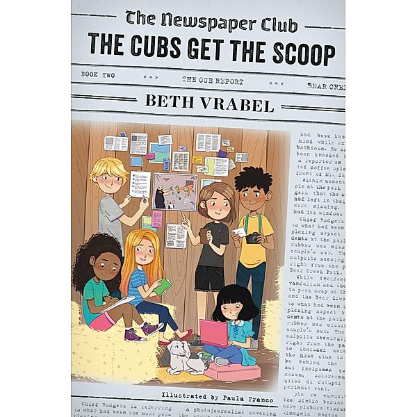 The Newspaper Club: The Cubs Get the Scoop / The Newspaper Club Series Bd.2, Beth Vrabel