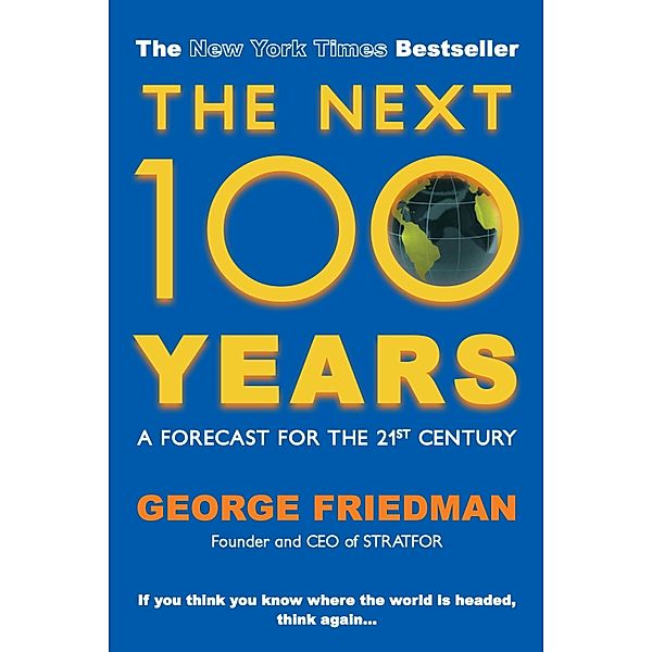 The Next 100 Years, George Friedman