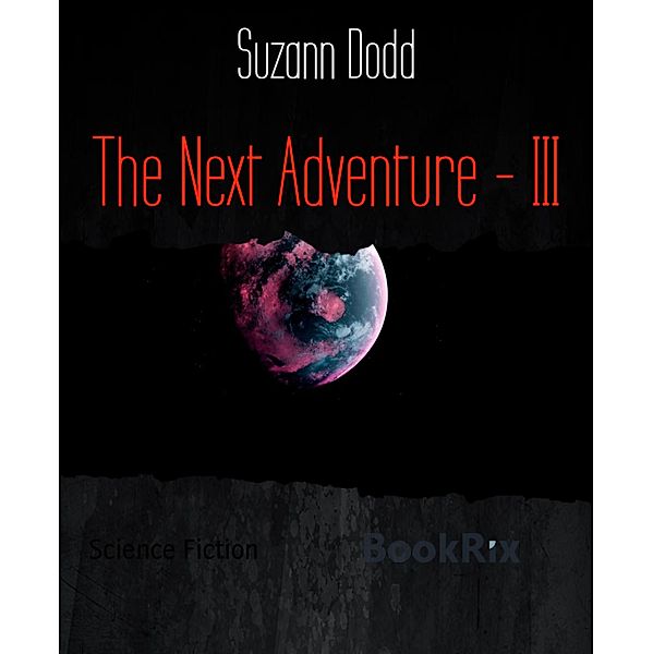 The Next Adventure - III, Suzann Dodd