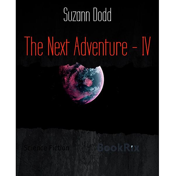 The Next Adventure - IV, Suzann Dodd