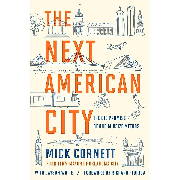 The Next American City, Mick Cornett, Jayson White