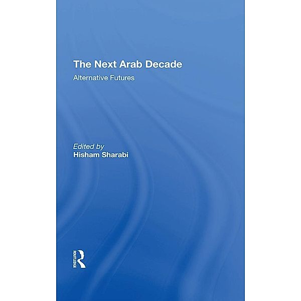 The Next Arab Decade, Hisham Sharabi