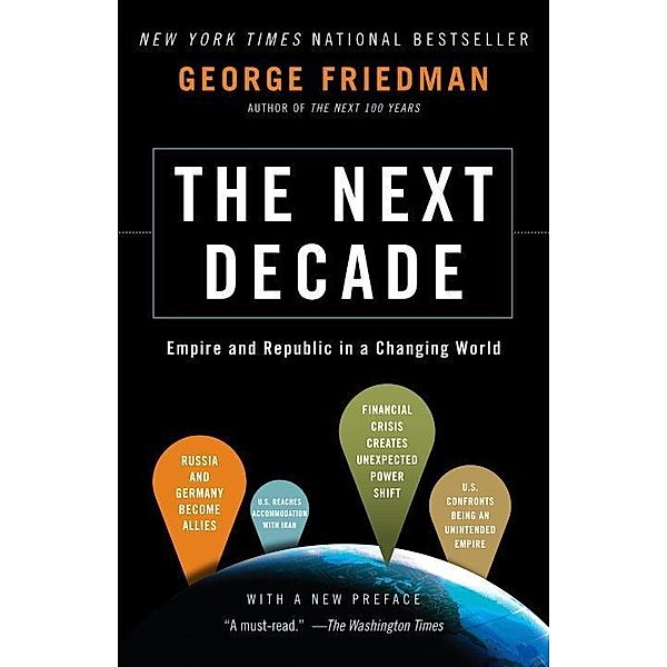 The Next Decade, George Friedman