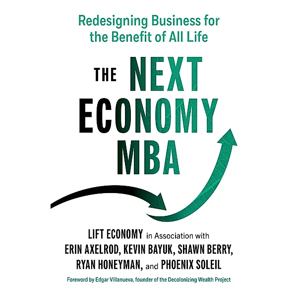 The Next Economy MBA, Lift Economy, Erin Axelrod, Kevin Bayuk, Shawn Berry, Ryan Honeyman, Phoenix Soleil