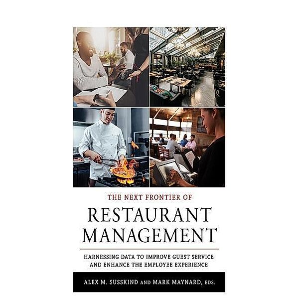 The Next Frontier of Restaurant Management / Cornell Hospitality Management: Best Practices