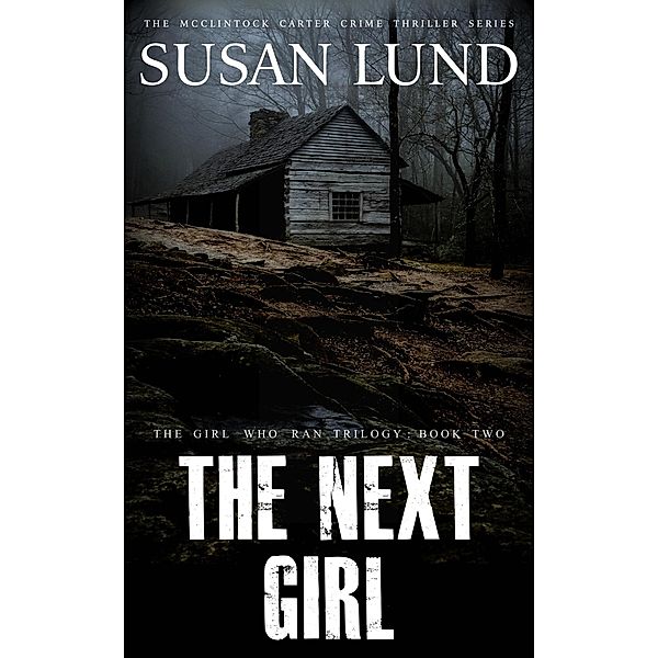 The Next Girl (The Girl Who Ran Series, #2) / The Girl Who Ran Series, Susan Lund