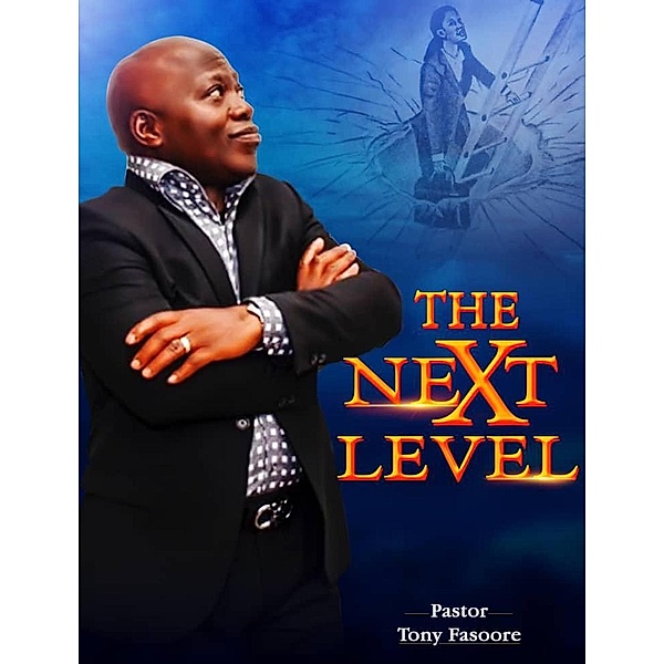 The Next Level, Pastor Tony Fasoore