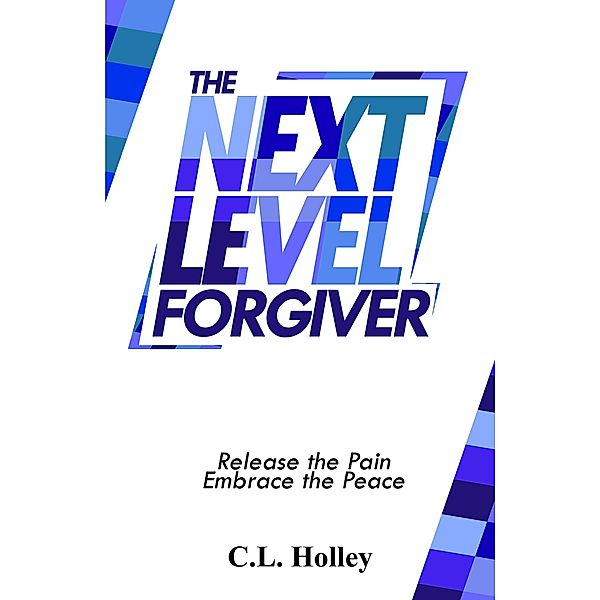 The Next Level Forgiver, Cl Holley