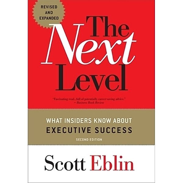 The Next Level: What Insiders Know About Executive Success, Scott Eblin