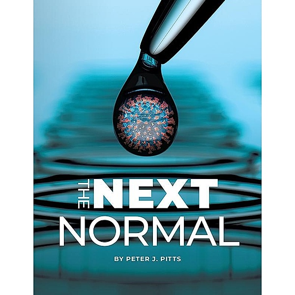 THE NEXT NORMAL, Peter J. Pitts