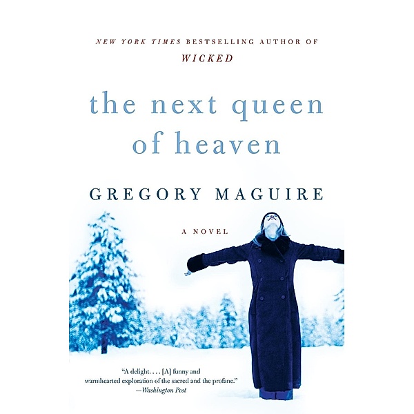 The Next Queen of Heaven, Gregory Maguire