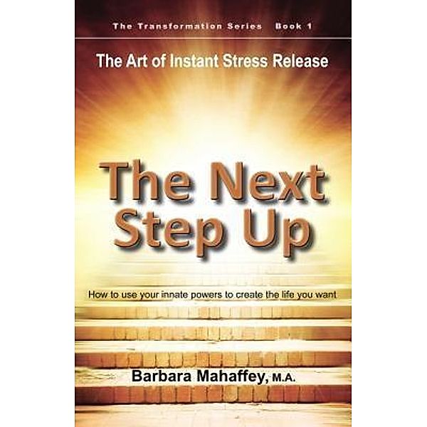 The Next Step Up / The Transformation Series Bd.1, Barbara M Mahaffey