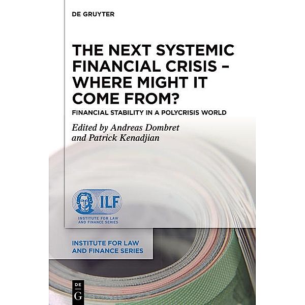 The Next Systemic Financial Crisis - Where Might it Come From? / Institute for Law and Finance Series