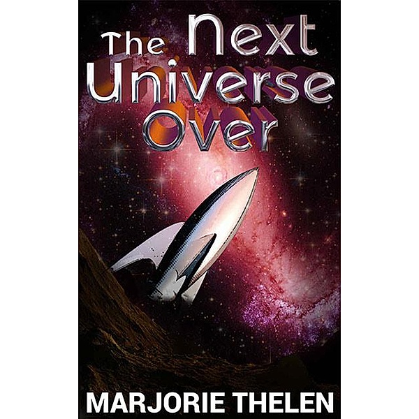 The Next Universe Over (Deovolante Space Opera, #2) / Deovolante Space Opera, Marjorie Thelen
