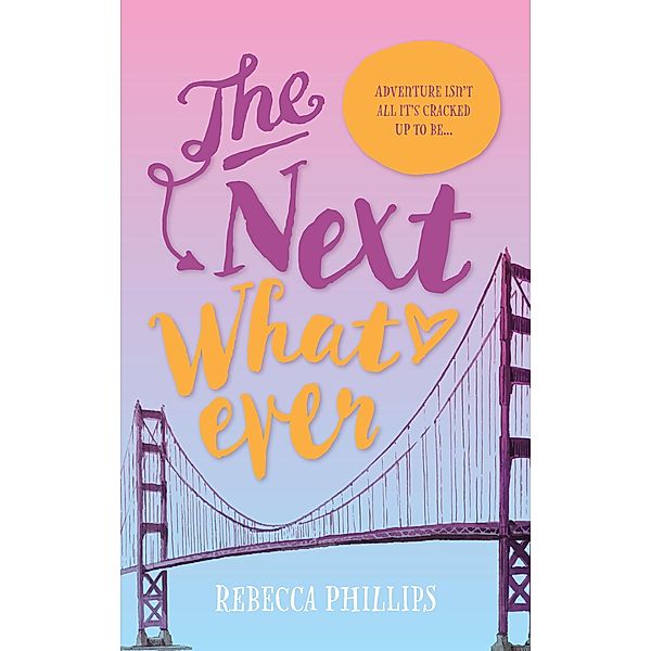 The Next Whatever, Rebecca Phillips