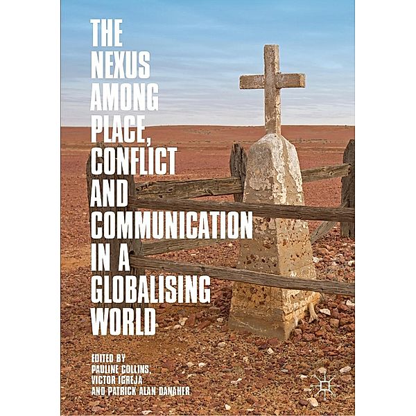 The Nexus among Place, Conflict and Communication in a Globalising World / Progress in Mathematics