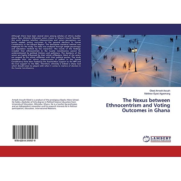 The Nexus between Ethnocentrism and Voting Outcomes in Ghana, Obed Amoah Awuah, Matthew Gyasi Agyemang