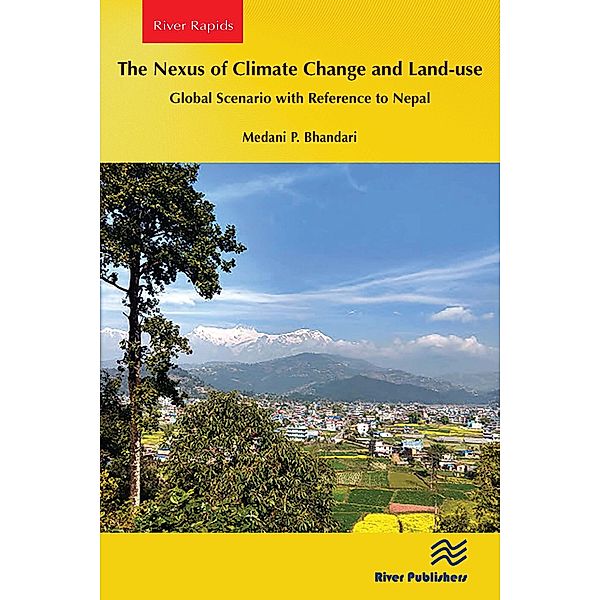 The Nexus of Climate Change and Land-use - Global Scenario with Reference to Nepal, Medani P. Bhandari