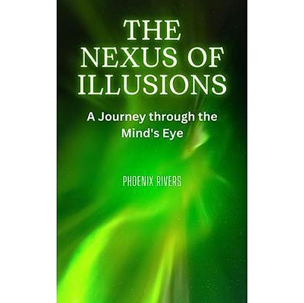 The Nexus of Illusions, Phoenix Rivers