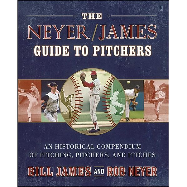 The Neyer/James Guide to Pitchers, Bill James, Rob Neyer