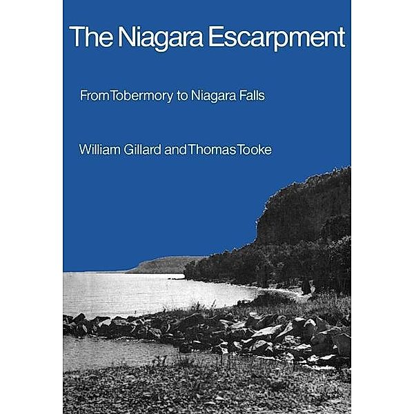 The Niagara Escarpment, William H. Gillard, Thomas R. Tooke