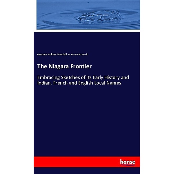 The Niagara Frontier, Orsamus Holmes Marshall, G. Owen Bonawit