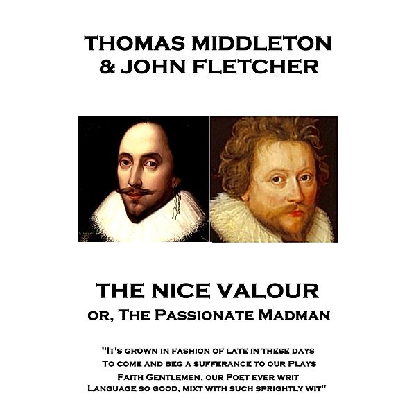 The Nice Valour or, The Passionate Madman, Thomas Middleton, John Fletcher