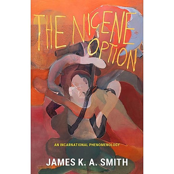 The Nicene Option, James K. A. Smith