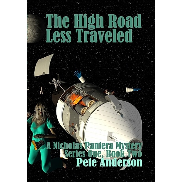 The Nicholas Pantera Mysteries Series One Books One to Three: The High Road Less Traveled, Pete Anderson
