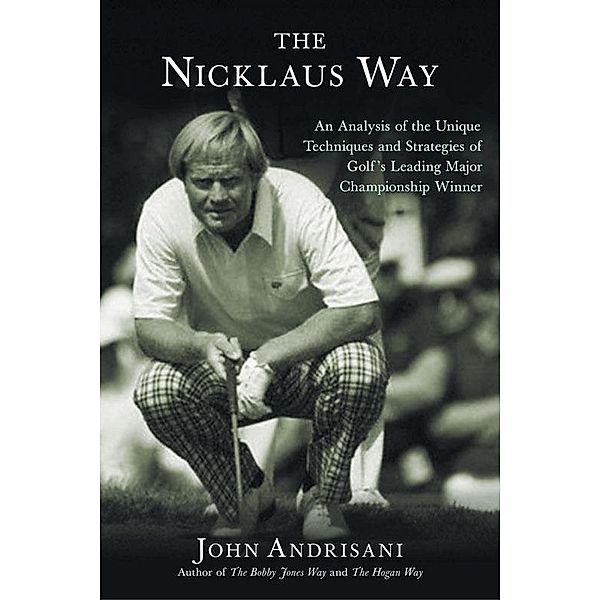 The Nicklaus Way, John Andrisani
