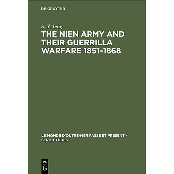 The Nien Army and their guerrilla warfare 1851-1868, S. Y. Teng