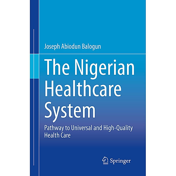The Nigerian Healthcare System, Joseph Abiodun Balogun