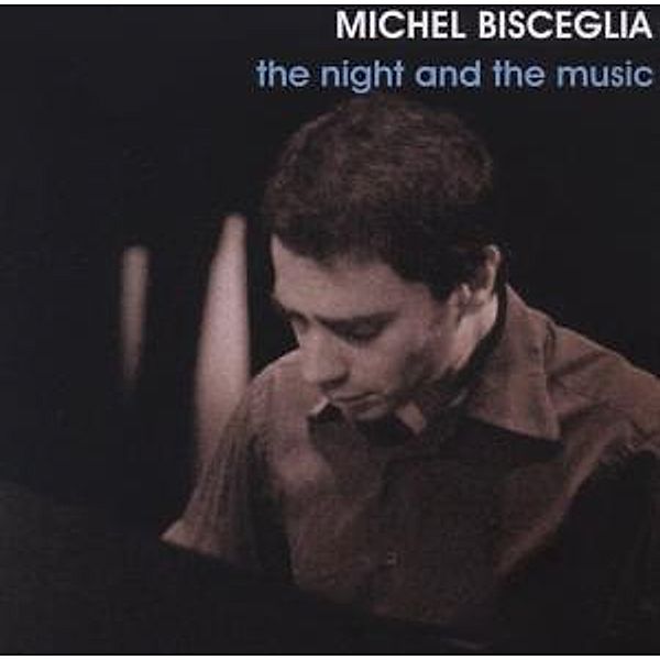 The Night And The Music, Michel Bisceglia